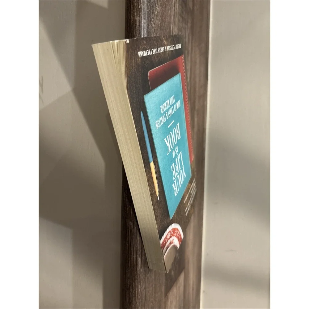 Your Life Is a Book : How to Craft and Publish Your Memoir by Sarah Jane...